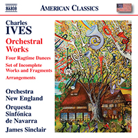 IVES, C.: Orchestral Works - Ragtime Dances / Set of Incomplete Works & Fragments (Orchestra New England, Orquesta Sinfónica de Navarra, J. Sinclair)