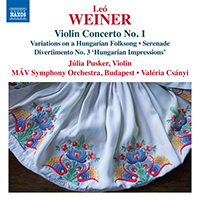 WEINER, L.: Orchestral Works (Complete), Vol. 4 - Violin Concerto No. 1 / Serenade (Pusker, Budapest Symphony Orchestra MÁV, Csányi)