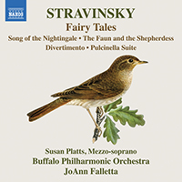 STRAVINSKY, I.: Fairy Tales - Song of the Nightingale / Faun & Shepherdess / Divertimento / Pulcinella Suite (Platts, Buffalo Philharmonic, Falletta)