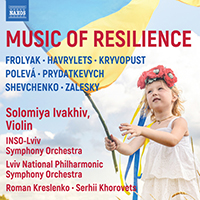 Ukrainian Music for Violin and Orchestra (Music of Resilience) (Ivakhiv, Kreslenko, Khorovets)