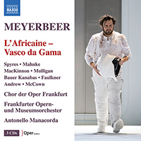 MEYERBEER, G.: Africaine (L') (Vasco da Gama) [Opera] (Spyres, Mahnke, MacKinnon, Mulligan, Kanabas, Frankfurt Opera Chorus and Orchestra, Manacorda)