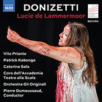 DONIZETTI, G.: Lucie de Lammermoor [Opera] (Priante, Kabongo, Sala, Henric, Astorga, Lorenzi, Orchestra Gli Originali, Dumoussaud)