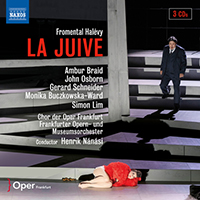 HALÉVY, F.: Juive (La) [Opera] (Braid, J. Osborn, G. Schneider, Buczkowska, Simon Lim, Frankfurt Opera Chorus and Orchestra, Nánási)