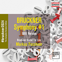 BRUCKNER, A.: Symphony No. 1 (1891 revision, ed. G. Brosche) (Complete Symphony Versions Edition, Vol. 15) (Linz Bruckner Orchestra, M. Poschner)