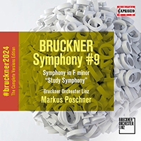 BRUCKNER, A.: Symphony No. 9 (1894 version, ed. L. Nowak) (Complete Symphony Versions Edition, Vol. 17) (Linz Bruckner Orchestra, M. Poschner)