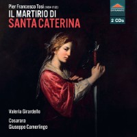 TOSI, P.F.: Martirio di Santa Caterina (Il) (Girardello, Greco, Giacobazzi, Punziano, Cosarara, Camerlingo)