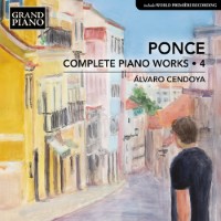 PONCE, M.M.: Piano Works (Complete), Vol. 4 (Cendoya)