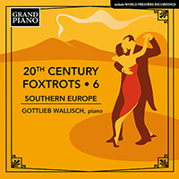 Piano Music - LIMA, A.T. de / MOMPOU, F. / CAMILLERI, C. / DE SABATA, V. / DESDERI, E. (20th Century Foxtrots, Vol. 6: Southern Europe) (G. Wallisch)