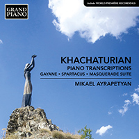 KHACHATURIAN, A.I.: Piano Transcriptions of Ballets - Gayane / Spartacus / Masquerade Suite (Ayrapetyan)