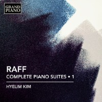 RAFF, J: Piano Suites (Complete), Vol. 1 - Nos. 1, 3 and 5 (Hyelim Kim)