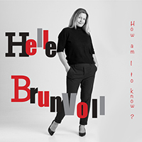 BRUNVOLL, Helle: How Am I to Know?