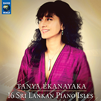 SRI LANKA - Tanya Ekanayaka: 16 Sri Lankan Piano Isles