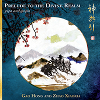 CHINA - Hong Gao / Xiaoxia Zhao: Prelude to the Divine Realm