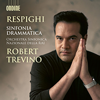 RESPIGHI, O.: Sinfonia Drammatica (RAI National Symphony, Trevino)