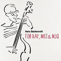 BACKENROTH, Hans: For Ray, Milt and MJQ