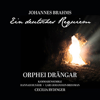 BRAHMS, J.: Deutsches Requiem (Ein) (Husáhr, Brissman, Orphei Drängar, Alin)