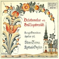 Organ Recital: Granstam, Bengt - ANDERSDOTTER, S.M. / GRANSTAM, B. / KARIN, F. / LARSSON, A. (Dalakoraler och Bröllopsmusik)