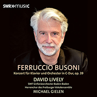 BUSONI, F.: Piano Concerto (Lively, Freiburg Vocal Ensemble, South West German Radio Symphony Orchestra, Baden-Baden, Gielen)